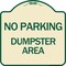 Signmission No Parking Dumpster Area Heavy-Gauge Aluminum Architectural Sign, 18" x 18", TG-1818-24627 A-DES-TG-1818-24627 - alternate 1